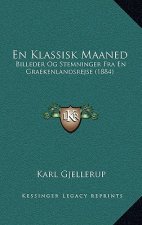 En Klassisk Maaned: Billeder Og Stemninger Fra En Graekenlandsrejse (1884)