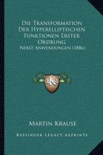 Die Transformation Der Hyperelliptischen Funktionen Erster Ordrung: Nebst Anwendungen (1886)
