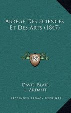 Abrege Des Sciences Et Des Arts (1847)