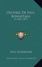Oeuvres De Paul Bonnetain: En Mer (1897)