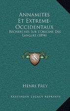 Annamites Et Extreme-Occidentaux: Recherches Sur L'Origine Des Langues (1894)