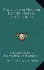 Constantini Hugenii De Vita Propria, Book 2 (1817)