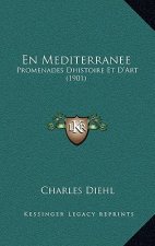 En Mediterranee: Promenades Dhistoire Et D'Art (1901)