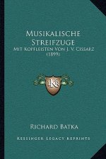 Musikalische Streifzuge: Mit Kopfleisten Von J. V. Cissarz (1899)
