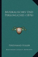 Musikalisches Und Personliches (1876)