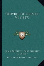 Oeuvres De Gresset V1 (1817)