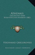 Athenais: Geschichte Einer Byzantinischen Kaiserin (1882)