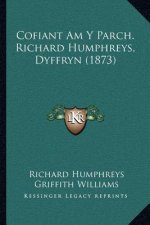 Cofiant Am y Parch. Richard Humphreys, Dyffryn (1873)