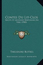 Contes Du Lit-Clos: Recits Et Legendes Bretonnes En Vers (1900)