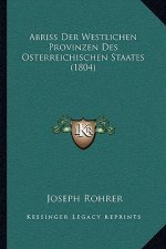 Abriss Der Westlichen Provinzen Des Osterreichischen Staates (1804)