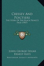 Cressey And Poictiers: The Story Of The Black Prince's Page (1907)