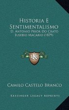 Historia E Sentimentalismo: D. Antonio Prior Do Crato Eusebio Macario (1879)
