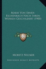 Marie Von Ebner-Eschenbach Nach Ihren Werken Geschildert (1900)
