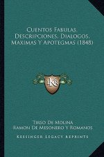 Cuentos Fabulas, Descripciones, Dialogos, Maximas Y Apotegmas (1848)