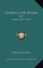 Sammtliche Werke V7: Hanne Rute (1876)
