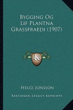 Bygging Og Lif Plantna Grassfraedi (1907)