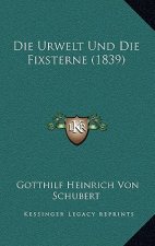 Die Urwelt Und Die Fixsterne (1839)