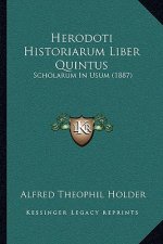 Herodoti Historiarum Liber Quintus: Scholarum In Usum (1887)