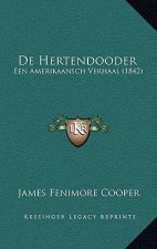 De Hertendooder: Een Amerikaansch Verhaal (1842)