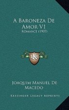 A Baroneza De Amor V1: Romance (1907)