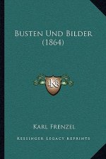 Busten Und Bilder (1864)