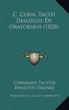 C. Corn. Taciti Dialogus De Oratoribus (1828)