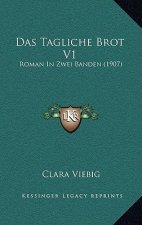 Das Tagliche Brot V1: Roman In Zwei Banden (1907)