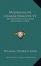 Musikalische Charakterkopfe V1: Ein Kunstgeschichtliches Skizzenbuch (1862)