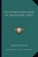 Das Uebergangsjahr In Hannover (1867)