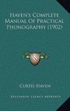Haven's Complete Manual Of Practical Phonography (1902)