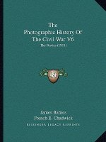 The Photographic History Of The Civil War V6: The Navies (1911)