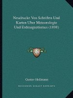 Neudrucke Von Schriften Und Karten Uber Meteorologie Und Erdmagnetismus (1898)