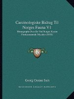 Carcinologiske Bidrag Til Norges Fauna V1: Monographi Over De Ved Norges Kyster Forekommende Mysider (1870)
