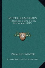 Mistr Kampanus: Historicky Obraz Z Doby Belohorske (1915)