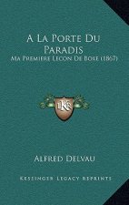 A La Porte Du Paradis: Ma Premiere Lecon De Boxe (1867)