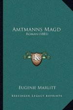 Amtmanns Magd: Roman (1881)