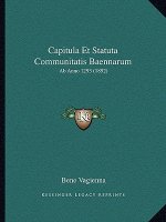 Capitula Et Statuta Communitatis Baennarum: Ab Anno 1293 (1892)