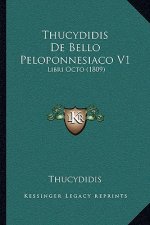Thucydidis De Bello Peloponnesiaco V1: Libri Octo (1809)