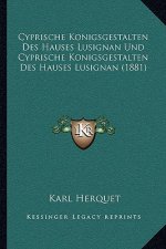Cyprische Konigsgestalten Des Hauses Lusignan Und Cyprische Konigsgestalten Des Hauses Lusignan (1881)