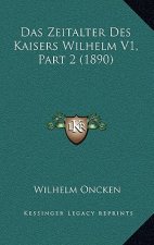 Das Zeitalter Des Kaisers Wilhelm V1, Part 2 (1890)