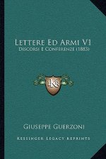 Lettere Ed Armi V1: Discorsi E Conferenze (1883)