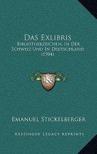 Das Exlibris: Bibliothekzeichen, In Der Schweiz Und In Deutschland (1904)