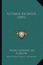 Ultimos Escritos (1891)