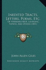 Inedited Tracts, Letters, Poems, Etc.: Of Venerable Bede, Lanfranc, Tatwin, And Others (1851)