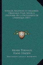 Voyages, Relations Et Memoires Originaux Pour Servir A L'Histoire De La Decouverte De L'Amerique (1837)