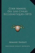 Code Manuel Des Lois Civiles Ecclesiastiques (1872)