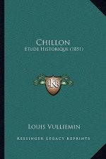 Chillon: Etude Historique (1851)