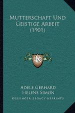 Mutterschaft Und Geistige Arbeit (1901)