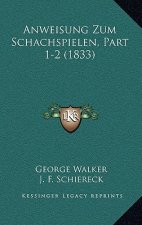 Anweisung Zum Schachspielen, Part 1-2 (1833)