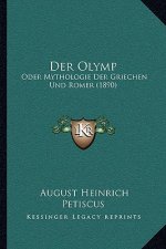 Der Olymp: Oder Mythologie Der Griechen Und Romer (1890)